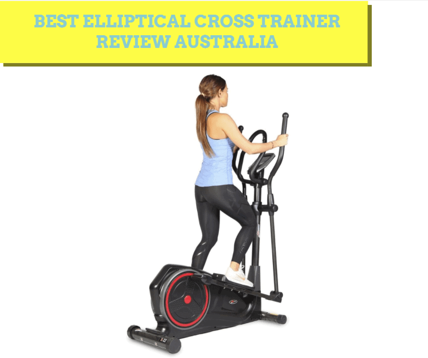 Best Elliptical Cross Trainers To Buy In Australia This 2020 Reviews